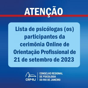 atencao-lista-de-psicologas-os-participantes-da-cerimonia-online-de-orientacao-profissional-de-21092023