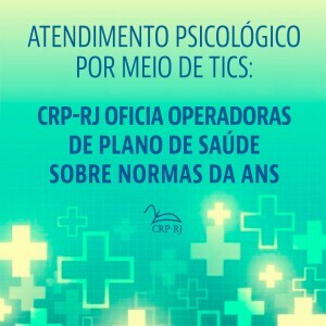 atendimento-psicologico-por-meio-de-tics-crp-rj-oficia-operadoras-de-plano-de-saude-sobre-normas-da-ans