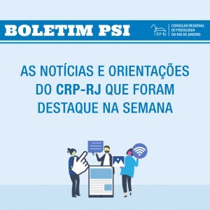 boletim-psi-as-noticias-e-orientacoes-do-crp-rj-que-foram-destaque-durante-a-semana-55
