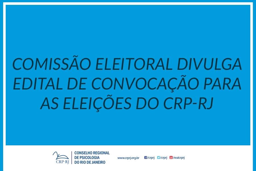 comissao-regional-eleitoral-divulga-edital-de-convocacao-para-as-eleicoes-do-crp-rj