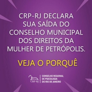 crp05-declara-sua-saida-do-conselho-municipal-dos-direitos-da-mulher-de-petropolis-veja-o-porque